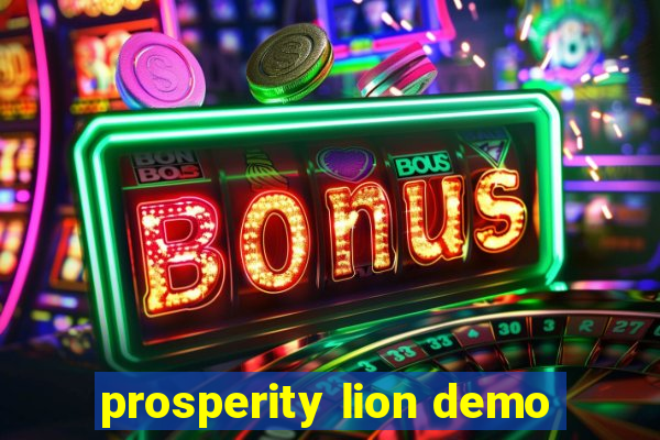 prosperity lion demo